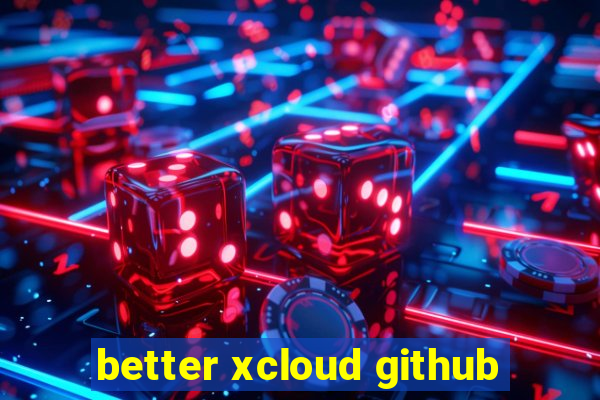 better xcloud github